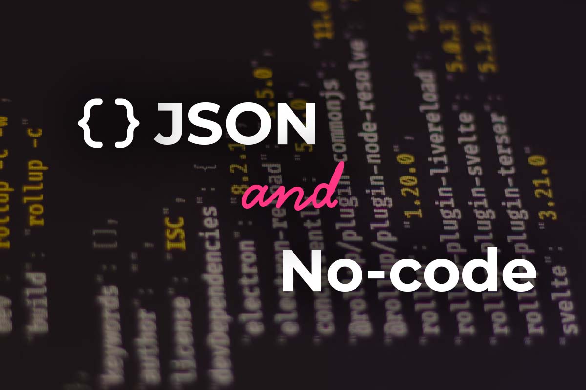 What is JSON and how to use it with no-code tools