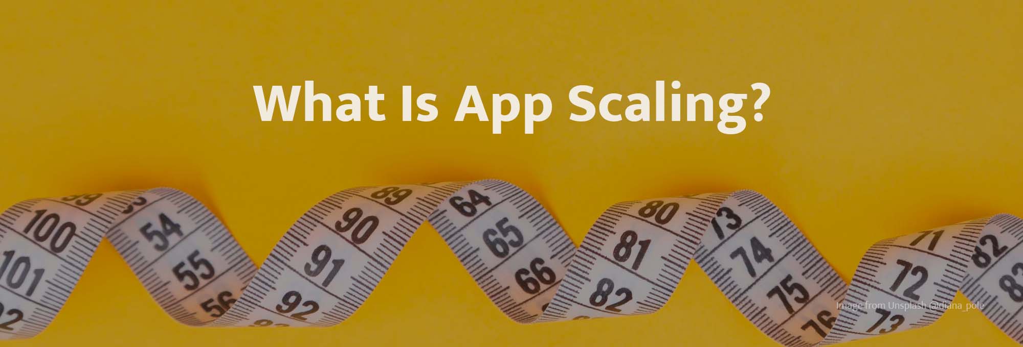 What Is App Scaling and Why Scalability Matters?
