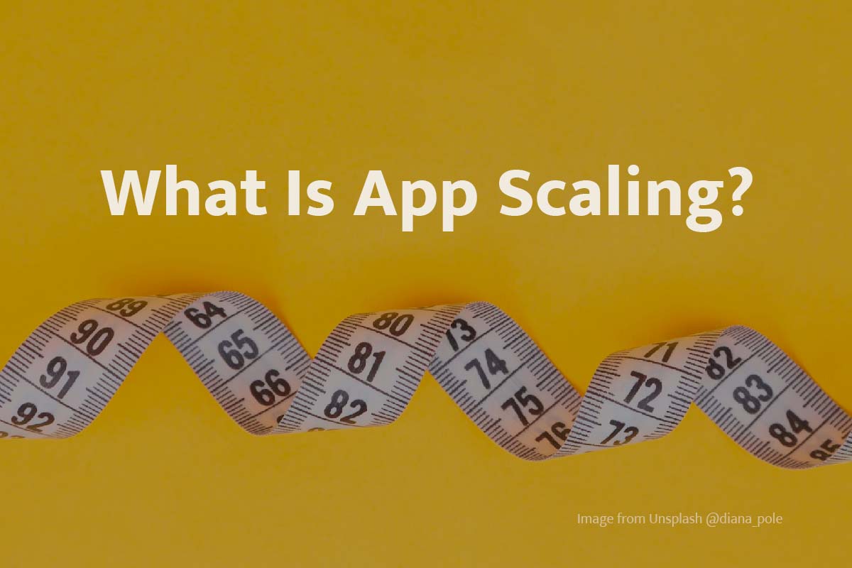What Is App Scaling and Why Scalability Matters?