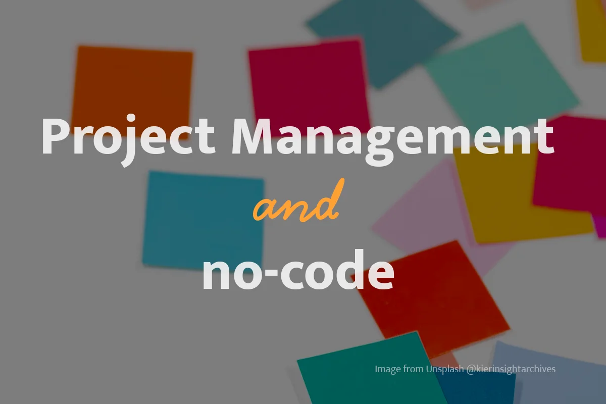 A short guide to no-code project management platforms