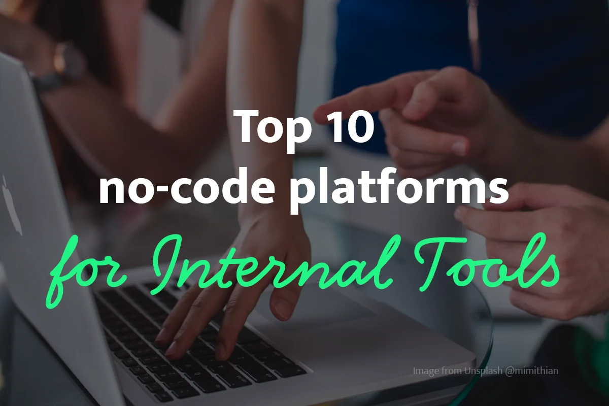 Top 10 platforms for internal tools