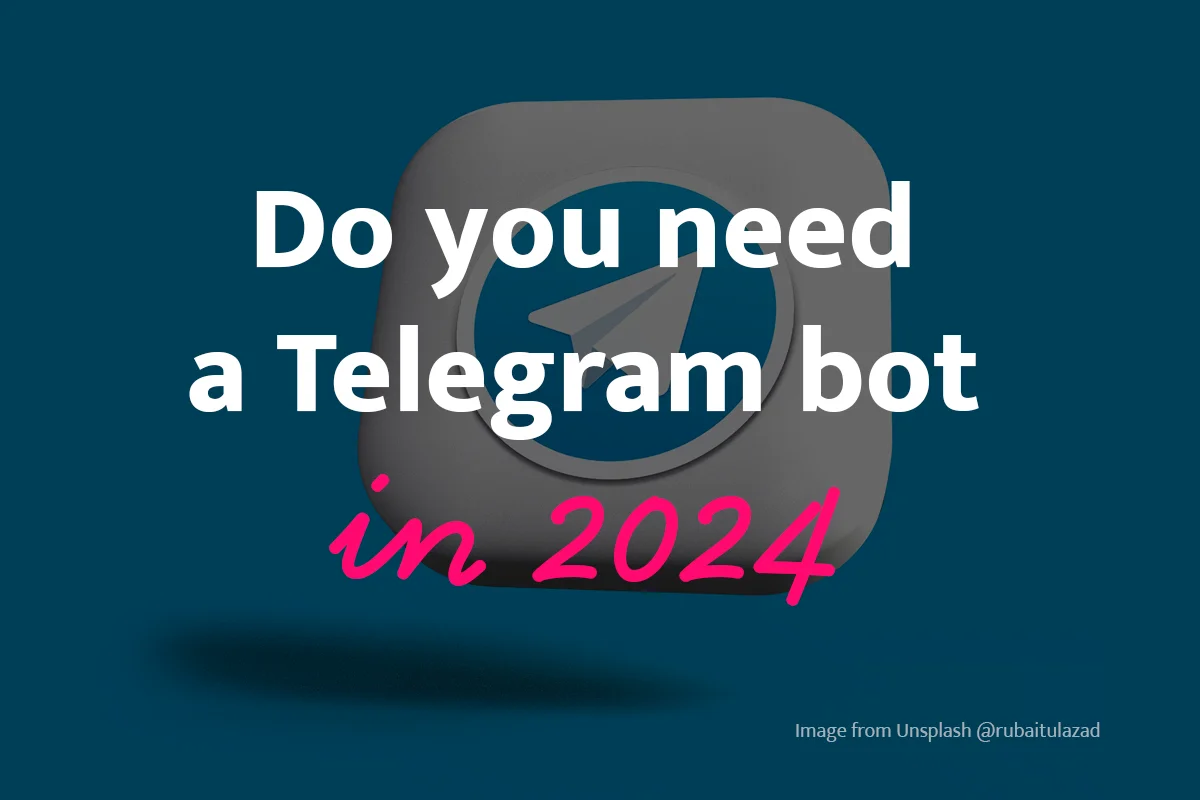 Do you need a Telegram bot for your business in 2024? 