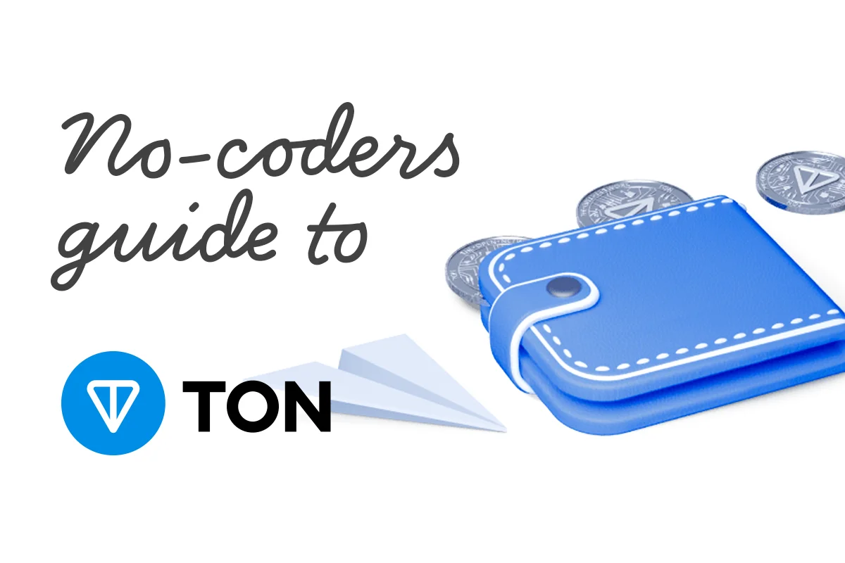 A no-coder’s guide to The Open Network and Toncoins