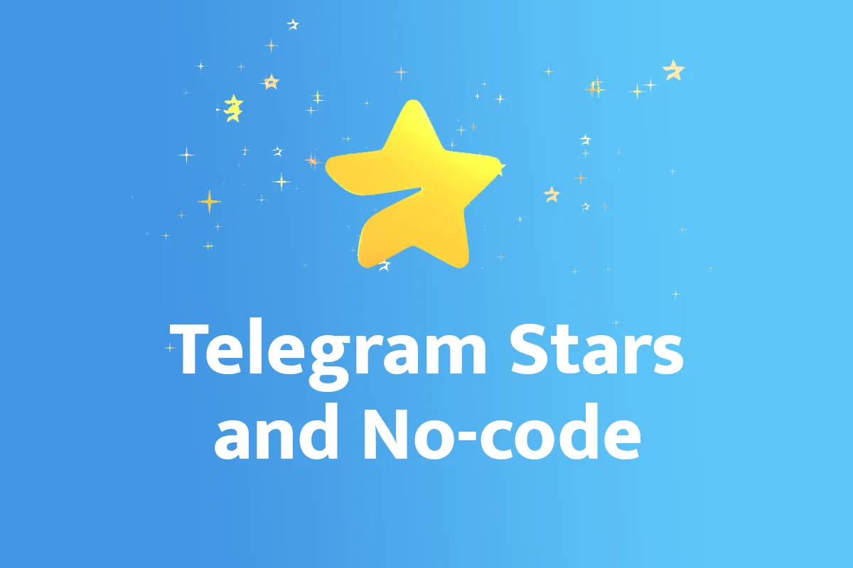 Telegram Stars: what is that and how does it work with no-code