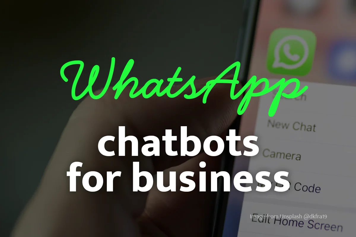 WhatsApp Chatbots for Business: No-Nonsense Guide for 2024