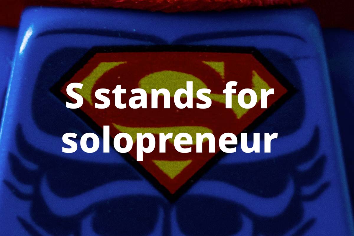 S stands for Solopreneur: How to Build a Million-Dollar Business Alone in 2025